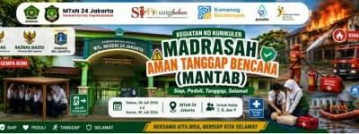 MTsN 24 Jakarta Timur Resmi Menjadi Madrasah Aman Tanggap Bencana (MANTAB)
